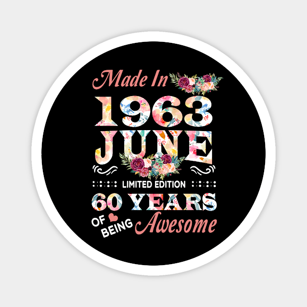 June Flower Made In 1963 60 Years Of Being Awesome Magnet by Kontjo